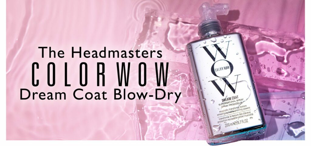 The Headmasters Color Wow Dream Coat Blow-Dry
